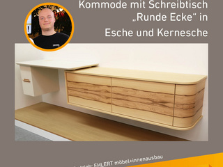 Die Gute Form 2025: Noah Unger, Kommode mit Schreibtisch "Runde Ecke" in Esche und Kernesche 