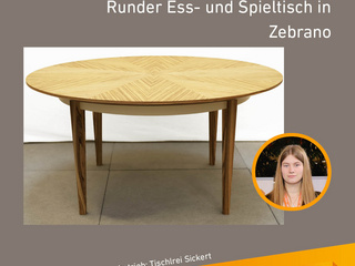 Die Gute Form 2025: Hannah Luisa Wetzka, Runder Ess- und Spieltisch in Zebrano 