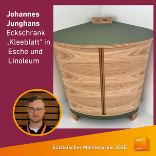 Der Sächsische Meisterpreis 2025: Johannes Junghans, Eckschrank "Kleeblatt" in Esche und Linoleum